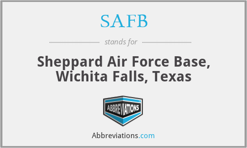 What is the abbreviation for Sheppard Air Force Base, Wichita Falls, Texas?